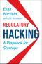 Regulatory Hacking · A Playbook for Startups