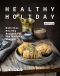 Healthy Holiday Eating · Delicious Healthy Recipes for The Holiday Season!