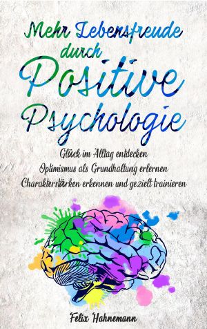Mehr Lebensfreude durch Positive Psychologie