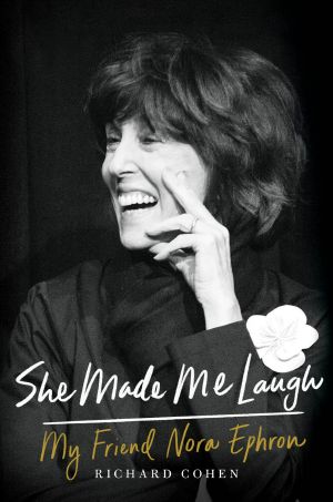 She Made Me Laugh · My Friend Nora Ephron