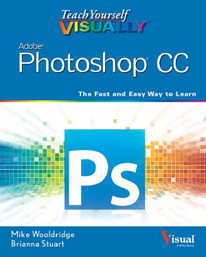 Teach Yourself VISUALLY Photoshop CC