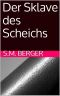 Der Sklave des Scheichs (German Edition)