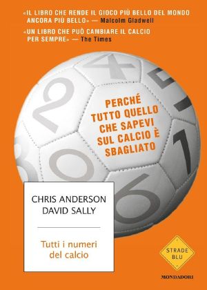 Tutti I Numeri Del Calcio · Perché Tutto Quello Che Sapevi Sul Calcio È Sbagliato