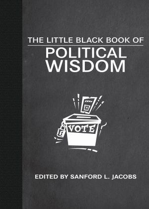 The Little Black Book of Political Wisdom