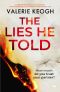 The Lies He Told: a gripping psychological suspense thriller