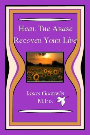 Heal The Abuse - Recover Your Life