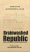 Brainwashed Republic · India's Controlled Systemic Deracination