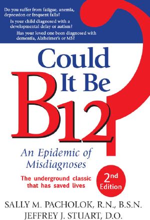 Could It Be B12? · An Epidemic of Misdiagnoses