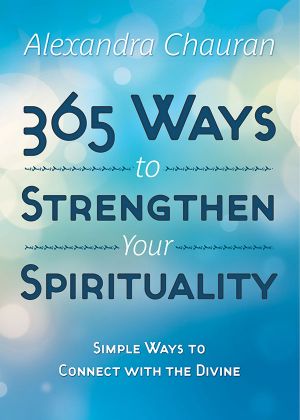 365 Ways to Strengthen Your Spirituality · Simple Ways to Connect With the Divine