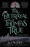 The Betrayal of Thomas True