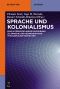 Sprache und Kolonialismus · Eine interdisziplinäre Einführung zu Sprache und Kommunikation in kolonialen Kontexten
