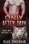 Only After Dark · Box Set 1-4