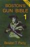 Boston's Gun Bible (Series 1 · chapters 1-15 of 46)