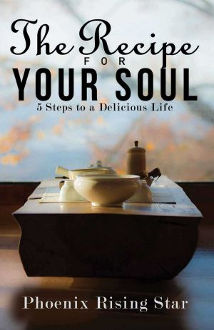 The Recipe for Your Soul · 5 Steps to a Delicious Life