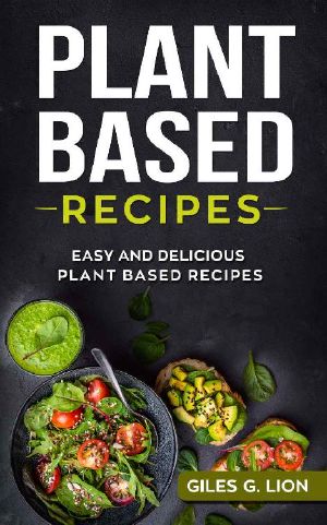 Plant Based Recipes · Easy and Delicious Plant Based Recipes