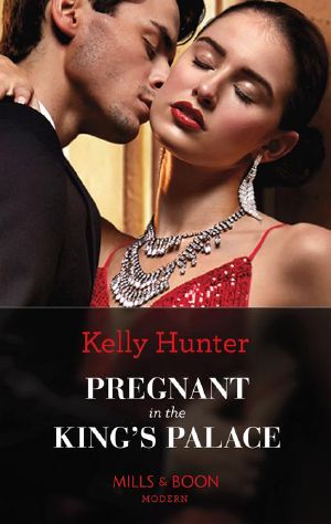 Pregnant In The King's Palace (Mills & Boon Modern) (Claimed by a King, Book 4)