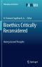 Bioethics Critically Reconsidered