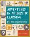 Adventures in Authentic Learning