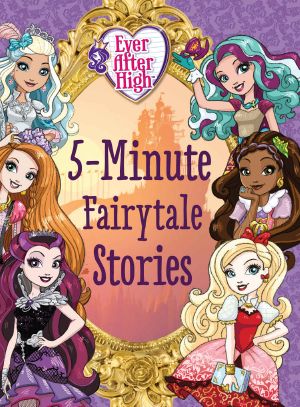 Ever After High · 5-Minute Fairytale Stories