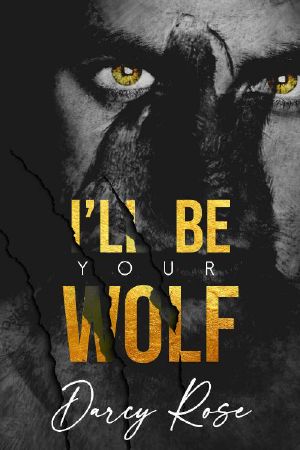 I'll be Your Wolf: A Dark Shifter Romance