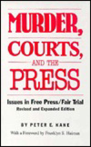 Murder, Courts, and the Press · Issues in Free Press/Fair Trial