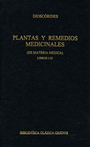 Plantas Y Remedios Medicinales (De Materia Médica). Libros I-III (Biblioteca Clásica Gredos)