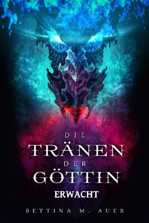 Die Tränen der Göttin · Erwacht