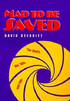 Mad to Be Saved · The Beats, the 50's, and Film