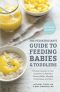 The Pediatrician's Guide to Feeding Babies and Toddlers