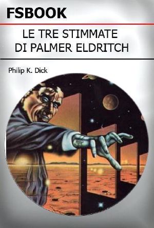 Le Tre Stimmate Di Palmer Eldritch