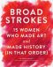 Broad Strokes · 15 Women Who Made Art and Made History (In That Order)