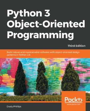 Python 3 Object-Oriented Programming, Third Edition