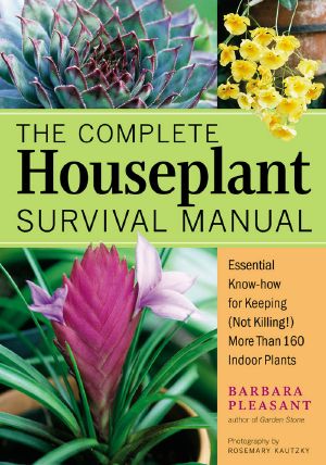 The Complete Houseplant Survival Manual