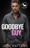 Goodbye Guy: A Hero Club Novel