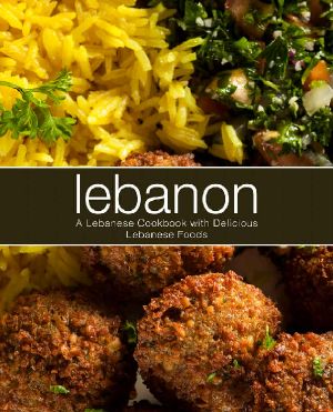 Lebanon · A Lebanese Cookbook With Delicious Lebanese Food