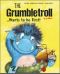 The Grumbletroll: … Wants to Be First!