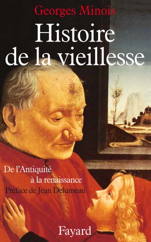 Histoire De La Vieillesse en Occident · De L'Antiquité À La Renaissance (Nouvelles Etudes Historiques)