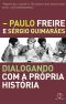 Dialogando Com a Própria História