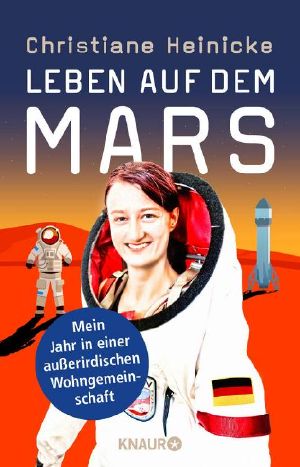 Leben auf dem Mars · Mein Jahr in einer außerirdischen Wohngemeinschaft