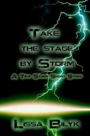 Take the Stage by Storm · A Tina Storm Short Story (2)