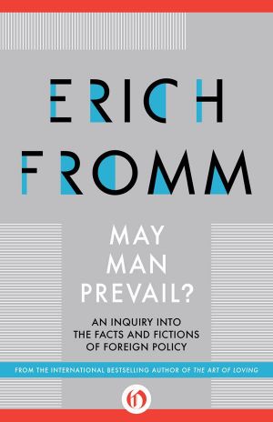 May Man Prevail? · an Inquiry Into the Facts and Fictions of Foreign Policy