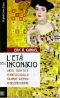 L'età Dell'inconscio. Arte, Mente E Cervello Dalla Grande Vienna Ai Nostri Giorni