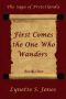 First Comes the One Who Wanders