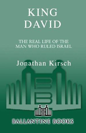 King David · The Real Life of the Man Who Ruled Israel