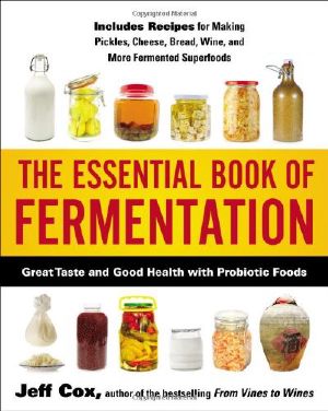 The Essential Book of Fermentation · Great Taste and Good Health With Probiotic Foods