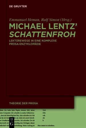 Michael Lentz’ Schattenfroh · Lektürewege in eine komplexe Prosa-Enzyklopädie