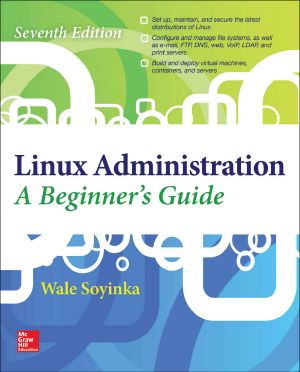 Linux Administration · A Beginner’s Guide · 7th Edition (Beginner's Guide)