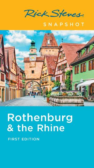 Rick Steves Snapshot Rothenburg & the Rhine