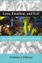 Love, Freedom, and Evil - Does Authentic Love Require Free Will