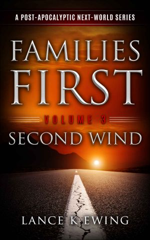 Families First · A Post-Apocalyptic Next-World Series Volume 3 Second Wind